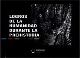 Catálogo logros de la humanidad durante la prehistoria