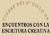 Cierre del 2do ciclo de Encuentros con la Escritura Creativa
